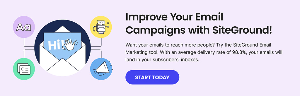 Promotional banner for SiteGround's email marketing tool, highlighting improved email campaigns with a 98.8% delivery rate, and featuring a "Start Today" button.