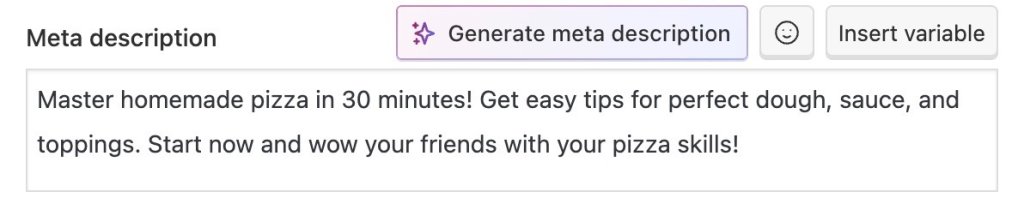 Interface showing a meta description generator with the text "Master homemade pizza in 30 minutes! Get easy tips for perfect dough, sauce, and toppings. Start now and wow your friends with your pizza skills!" and buttons for generating and inserting variables.