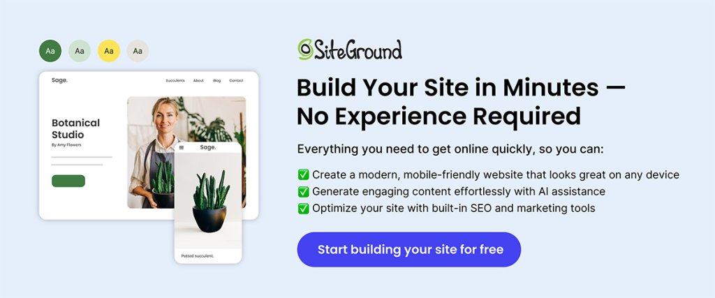 Ad to build your site in minutes with the SiteGround Website builder